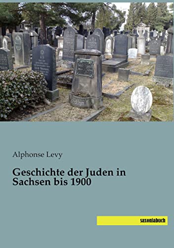 Geschichte der Juden in Sachsen bis 1900 von Saxoniabuch.de