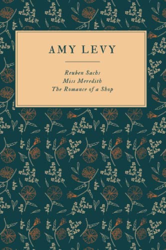 Reuben Sachs, Miss Meredith, The Romance of a Shop: Three Novels by Amy Levy