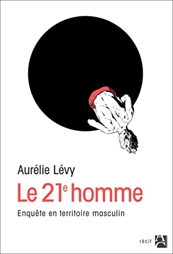 Le 21ème homme: Enquête en territoire masculin von ANNE CARRIERE