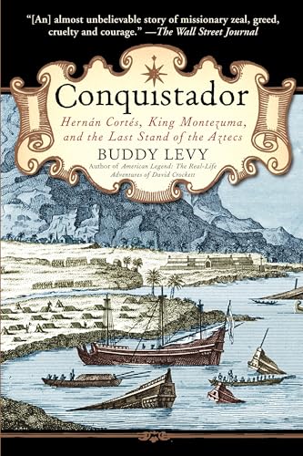 Conquistador: Hernan Cortes, King Montezuma, and the Last Stand of the Aztecs von Bantam