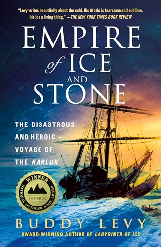 Empire of Ice and Stone: The Disastrous and Heroic Voyage of the Karluk von Griffin
