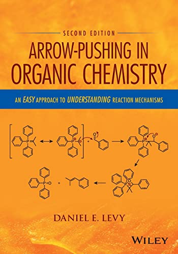 Arrow-Pushing in Organic Chemistry: An Easy Approach to Understanding Reaction Mechanisms von Wiley