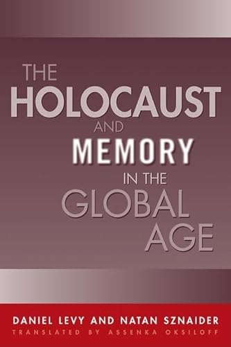 The Holocaust And Memory In The Global Age (Politics History & Social Change)