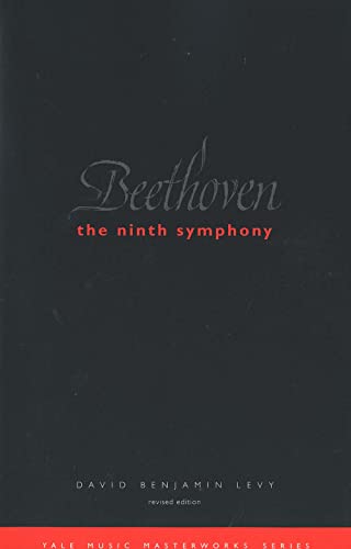 Beethoven: The Ninth Symphony: Revised Edition (Yale Music Masterworks Series)
