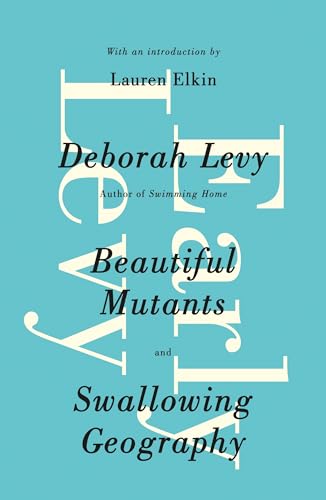 Early Levy: Beautiful Mutants and Swallowing Geography