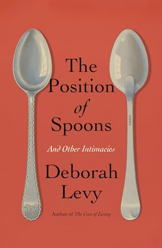 The Position of Spoons: And Other Intimacies The Position of Spoons: And Other Intimacies