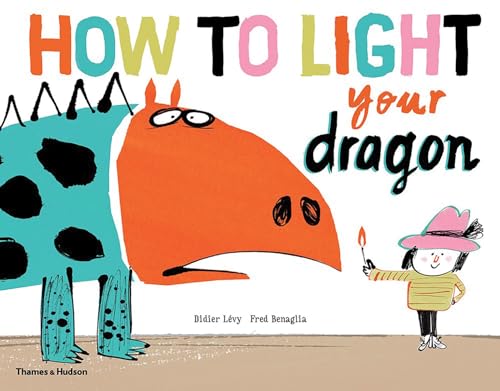 How to Light your Dragon (Life with Dragon) von Thames & Hudson