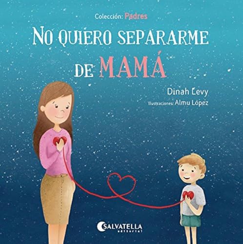 No quiero separarme de mamá : Padres 1: Padres 2 No quiero separarme de mamá : Padres 1: Padres 2 von Salvatella