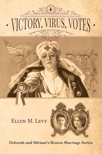 Victory, Virus, Votes: 1917-1920 (Deborah and Miriam's Boston Marriage, Band 4) von Halo Publishing International