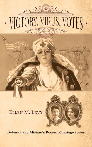 Victory, Virus, Votes: 1917-1920 (Deborah and Miriam's Boston Marriage, Band 4) von Halo Publishing International