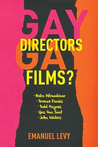 Gay Directors, Gay Films?: Pedro Almodovar, Terence Davies, Todd Haynes, Gus Van Sant, John Waters Gay Directors, Gay Films?: Pedro Almodovar, Terence Davies, Todd Haynes, Gus Van Sant, John Waters