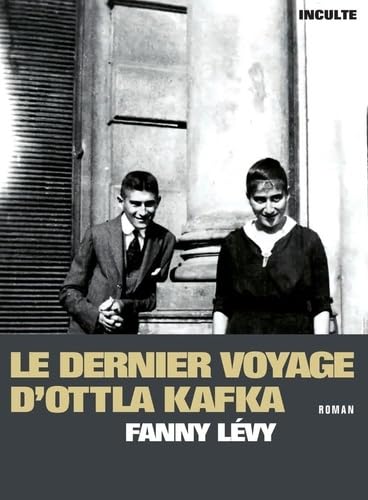Le Dernier Voyage d'Ottla Kafka von INCULTEDERMARGE