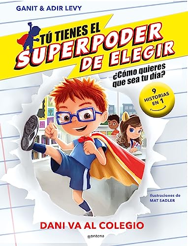 Tú tienes el Superpoder de Elegir 3 - Dani va al colegio: ¿Cómo quieres que sea tu día? (9 historias en 1) (Montena, Band 3)