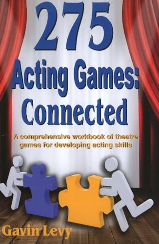 275 Acting Games! Connected: A Comprehensive Workbook of Theatre Games for Developing Acting Skills von Meriwether Publishing