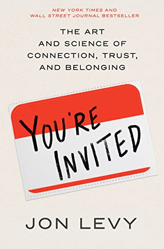 You're Invited: The Art and Science of Connection, Trust, and Belonging von Business