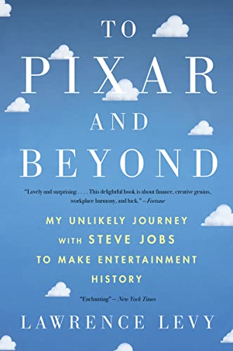 To Pixar and Beyond: My Unlikely Journey with Steve Jobs to Make Entertainment History von Business