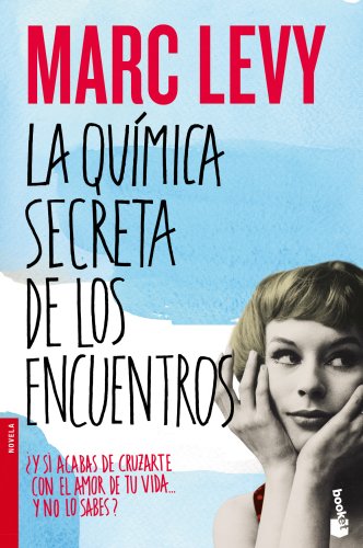 La química secreta de los encuentros (Novela)