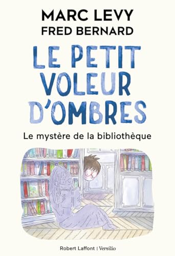 Le Petit voleur d'ombres - Tome 8 - Le Mystère de la bibliothèque Le Petit voleur d'ombres - Tome 8 - Le Mystère de la bibliothèque von ROBERT LAFFONT