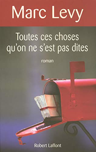 Toutes ces choses qu'on ne s'est pas dites: Roman von ROBERT LAFFONT