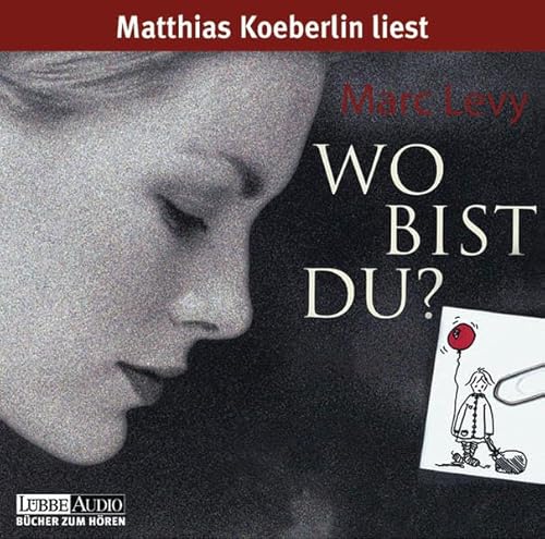 Wo bist du?: gekürzte Romanfassung (Lübbe Audio)
