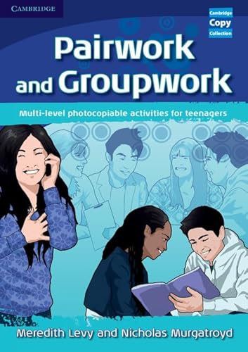 Pairwork and Groupwork: Multi-Level Photocopiable Activities for Teenagers (Cambridge Copy Collection) von Cambridge University Press