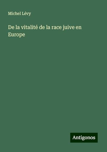 De la vitalité de la race juive en Europe von Antigonos Verlag