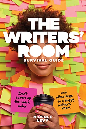 The Writers Room Survival Guide: Don’t Screw Up the Lunch Order and Other Keys to a Happy Writers Room von Michael Wiese Productions