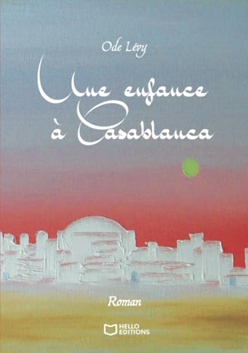 Une enfance à Casablanca Une enfance à Casablanca von Hello Editions