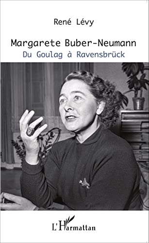 Margarete Buber-Neumann: Du Goulag à Ravensbrück