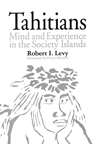 Tahitians: Mind and Experience in the Society Islands von University of Chicago Press