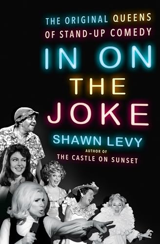 In On the Joke: The Original Queens of Standup Comedy
