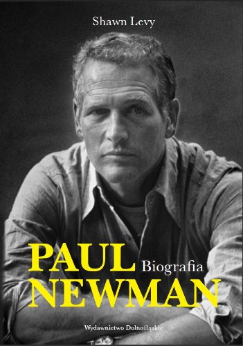 Paul Newman Biografia (BIOGRAFIE)