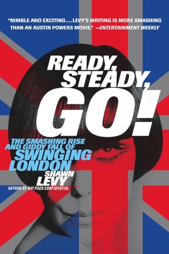 Ready, Steady, Go!: The Smashing Rise and Giddy Fall of Swinging London von Broadway Books