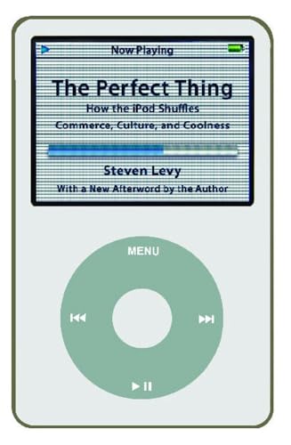 The Perfect Thing: How the iPod Shuffles Commerce, Culture, and Coolness von Simon & Schuster
