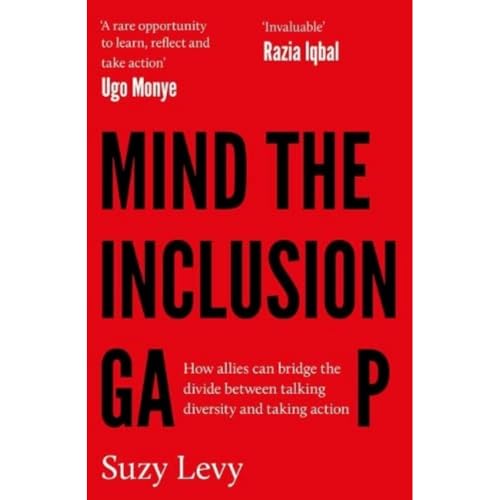 Mind the Inclusion Gap: How allies can bridge the divide between talking diversity and taking action Mind the Inclusion Gap: How allies can bridge the divide between talking diversity and taking action von Unbound