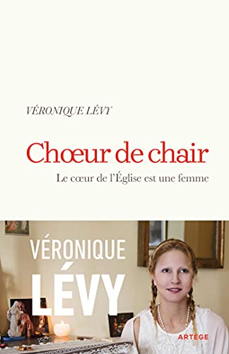 Choeur de chair: Le coeur de l'Eglise est une femme von ARTEGE