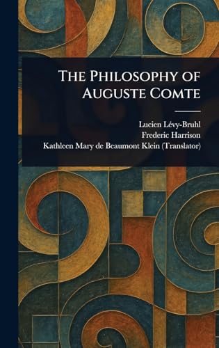 The Philosophy of Auguste Comte von Anson Street Press