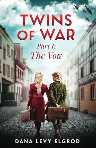 Twins of War: The Vow: A Gripping, Heart-Wrenching WW2 Historical Fiction Novel
