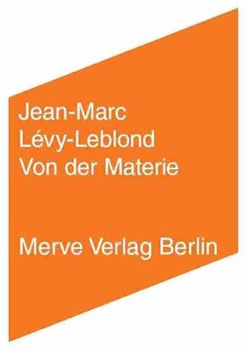 Von der Materie: relativistisch, quantentheoretisch, wechselwirkungstheoretisch (IMD)