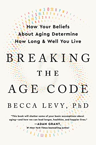 Breaking the Age Code: How Your Beliefs About Aging Determine How Long and Well You Live von William Morrow Paperbacks