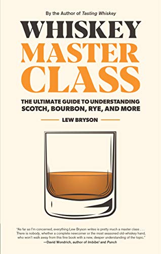 Whiskey Master Class: The Ultimate Guide to Understanding Scotch, Bourbon, Rye, and More von Harvard Common Press