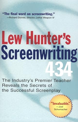 Lew Hunter's Screenwriting 434: The Industry's Premier Teacher Reveals the Secrets of the Successful Screenplay