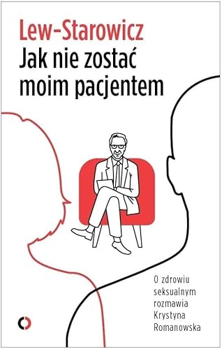 Jak nie zostać moim pacjentem: O zdrowiu seksualnym rozmawia Krystyna Romanowska von Czerwone i Czarne
