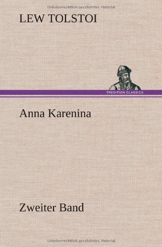 Anna Karenina - Zweiter Band Anna Karenina - Zweiter Band von TREDITION CLASSICS