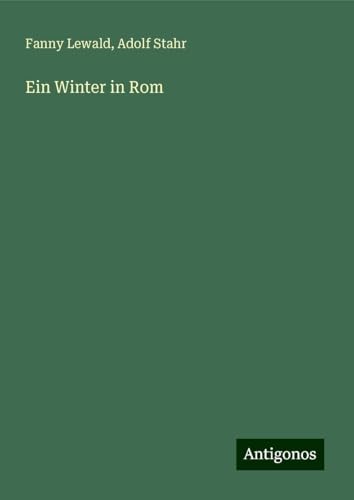 Ein Winter in Rom Ein Winter in Rom von Antigonos Verlag