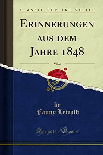 Erinnerungen aus dem Jahre 1848, Vol. 2 (Classic Reprint)