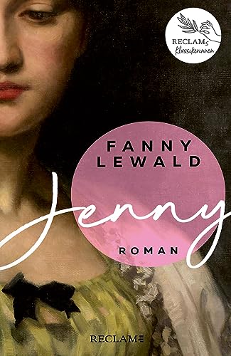 Jenny | Der große Frauen- und Emanzipationsroman von Fanny Lewald | Reclams Klassikerinnen von Reclam, Philipp, jun. GmbH, Verlag