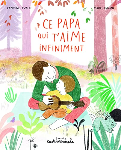 Casterminouche - Ce papa qui t'aime infiniment: Grand format