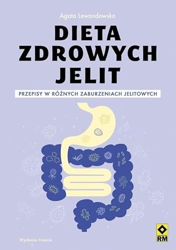 Dieta zdrowych jelit: Przepisy w różnych zaburzeniach jelitowych von RM