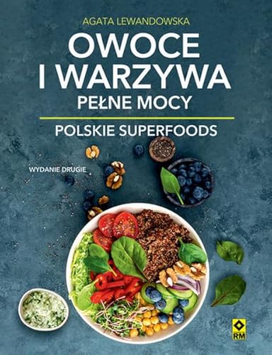 Owoce i warzywa pełne mocy: Polskie superfoods von RM